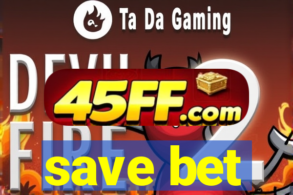 save bet